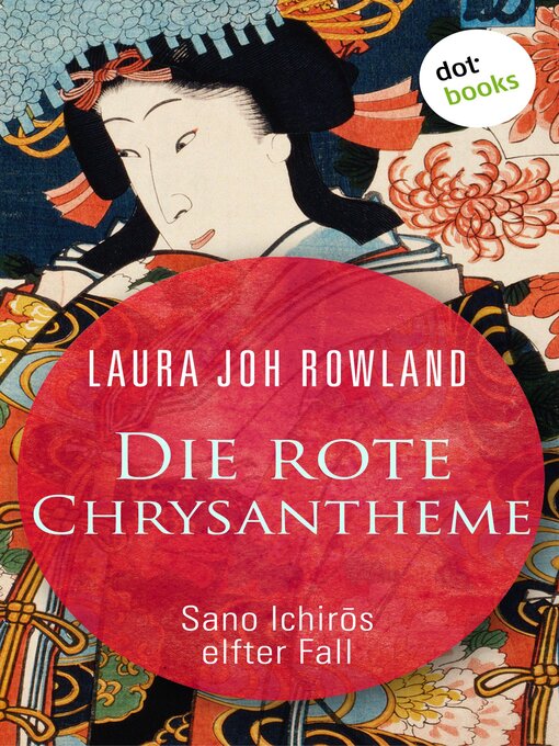 Title details for Die rote Chrysantheme by Laura Joh Rowland - Wait list